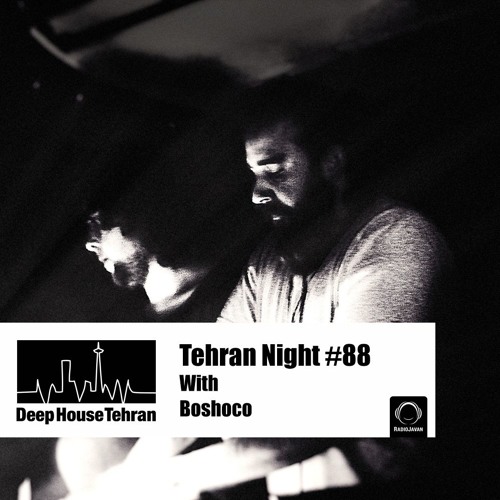 Tehran Night #88 With Boshoco