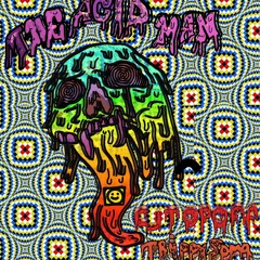 The Acid Man ft. CJTopOff