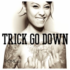 Trick Go Down (feat. Eazykill)