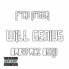 F*CK N*GGA   Will_Genius x BabyfaceBenji