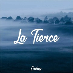 Diskay - La Tierce
