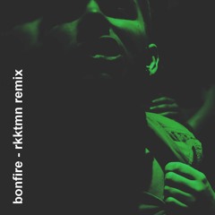 bonfire (rkktmn remix) - childish gambino
