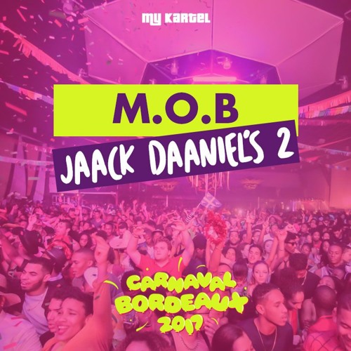M.O.B - Jaack Daaniel’s 2 ( My Kartel Duplate) #KoKoLeChel