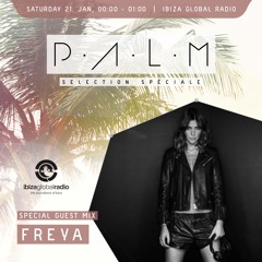 Ibiza Global Radio - P.A.L.M Radio Show mixed by Freya 17/01/2017