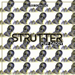 Strutter - Puff Daddy [Free Download]