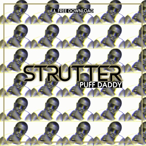 Strutter - Puff Daddy [Free Download]