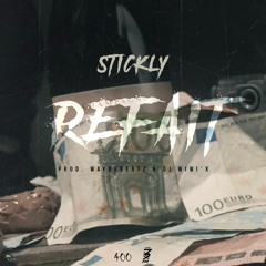 Stickly - Refait (Prod. by WaydeBeatz & Dj Wiwi'x)