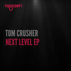Tom Crusher - Next Level (Original Mix) Out Now!