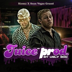 Juice ft. Rioma - Prod by. Ugly God