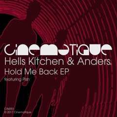 Hells Kitchen & Anders. feat. Pish - Hold Me Back (Vocal Version) [Cinematique] PromoCut