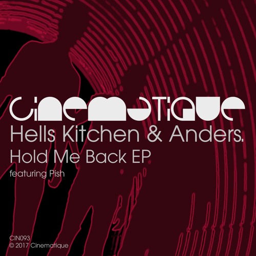 Hells Kitchen & Anders. feat. Pish - Hold Me Back (Vocal Version) [Cinematique] PromoCut