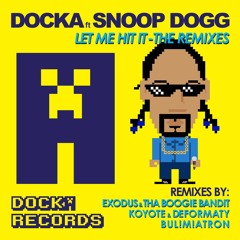 Docka - Let Me Hit It Ft. Snoop Dogg (BUL!M!ATRON Remix)