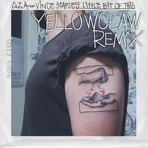 GTA ft. Vince Staples - Little Bit of This (Yellow Claw Remix)