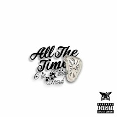 @6IXVICIOUS + @ROKSTARTRASSH  "All The Time"