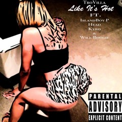 Like It's Hot ft. IslandBoy P, Head, Kyro & Will Boogie