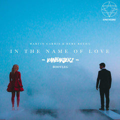 Martin  Garrix Feat. Bebe Rexha - In The Name Of Love (Vanharderz Remix)