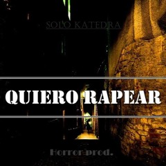 Solo katedra - Quiero Rapear (Elbagoese Beats)