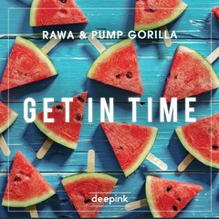 RAWA & Pump Gorilla - Get In Time (Original Mix)