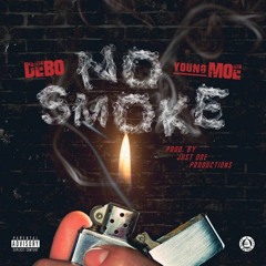 Debo - No Smoke Ft Young Moe (prod by justdre productions)