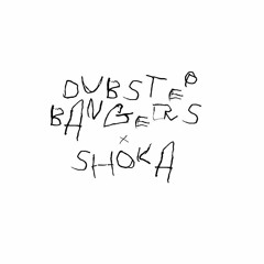 Shoka x Dubstep Bangers (MIX.003)