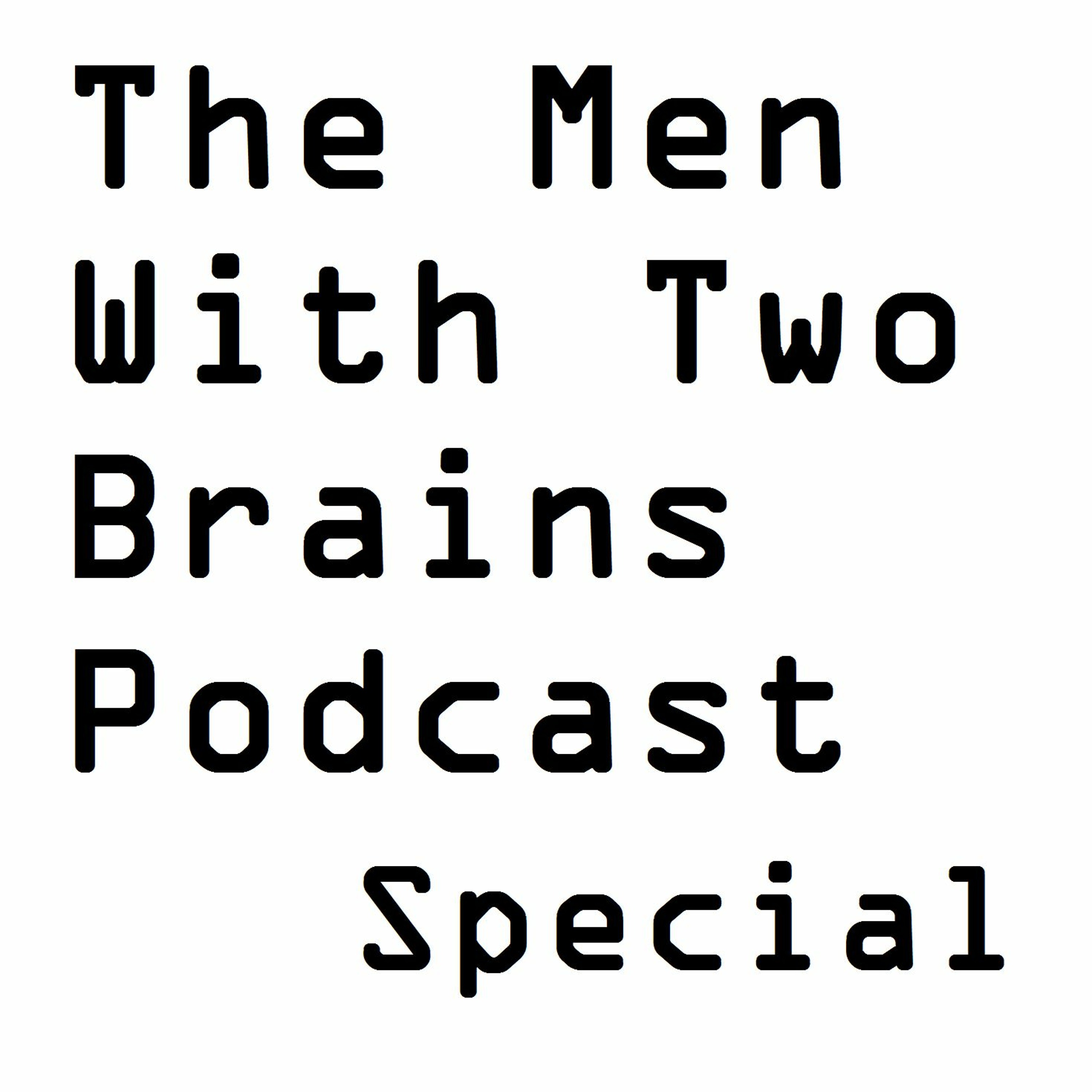 The Men With Two Brains Podcast