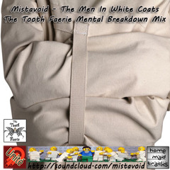 Mistavoid - ThE MEn In WhItE COaTs - The Tooth Faerie Mental Breakdown Mix