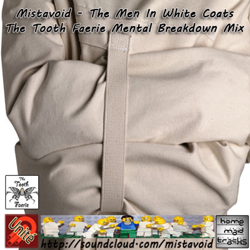 Mistavoid - ThE MEn In WhItE COaTs - The Tooth Faerie Mental Breakdown Mix