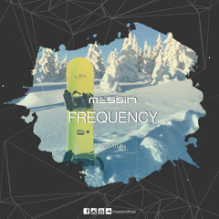 Messin pres. FREQUENCY 2016-01-24