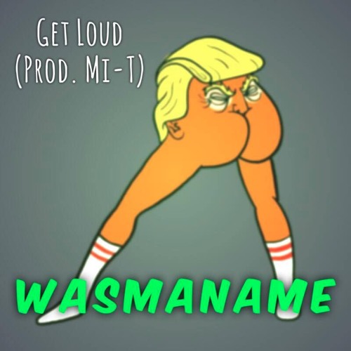 Get Loud (Prod. Mi-T)