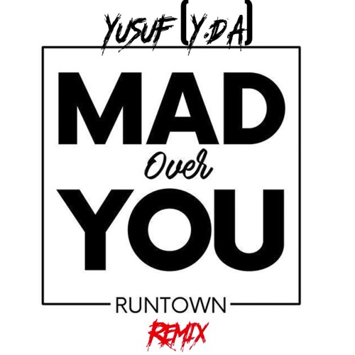 Mad over you, Do Like That, Final, Kontrol - Runtown, Korede Bello, Wizkid & Maleek (Y.D.A Mashup)