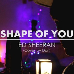 ED SHEERAN - Shape of you (Cover by Dari)
