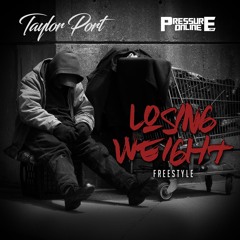 PressureOnline & Taylor Port - Losing Weight (Freestyle)