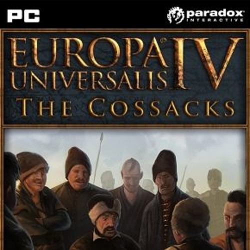 Europa Universalis IV The Cossacks: I Didn't Choose A Cossack Life, It Chose Me