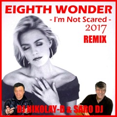 EIGHTH WONDER - I'm Not Scared(DJ NIKOLAY-D & SARO DJ Remix 2017)