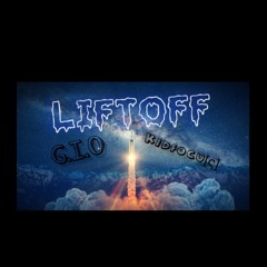 Lift Off (Ft. G.I.O, Kidfocu[ς])