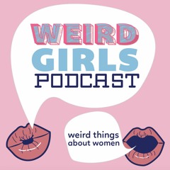 Weird Girls Episode 3 Respect us ladies