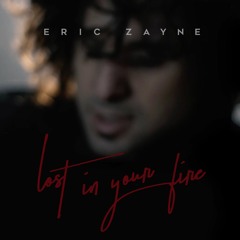 Lost In Your Fire - Eric Zayne