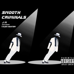 SMOOTH CRIMINALS Feat. Talen Heater (Prod. Go2Guys)