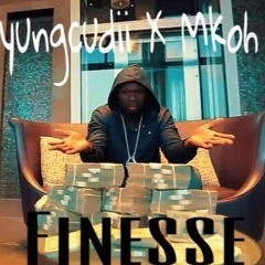 Yungcudii - Finesse ( Feat. Mkoh)