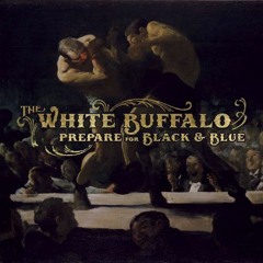 The White Buffalo - Oh Darlin What Have I Done
