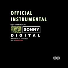 My Guy - Sonny Digital Prod. MexikoDro (Official Instrumental)