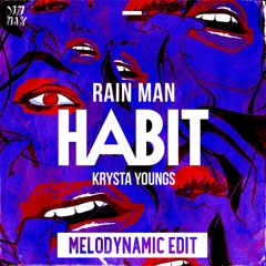 Rain Man & Krysta Youngs - Habit (Melodynamic Edit)