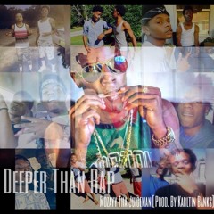 Deeper Than Rap - Mozayy Tha Juiceman [Prod. By Karltin Bankz]