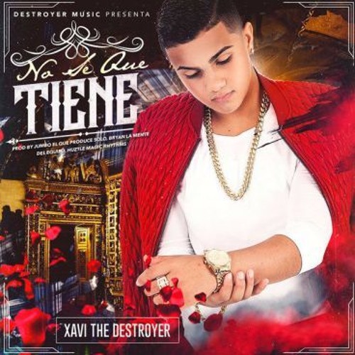 Xavi The Destroyer - No Se Que Tiene