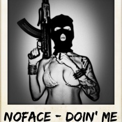 NoFace - Doin' Me
