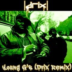 Notorious Big - Young G's (Drix Remix)