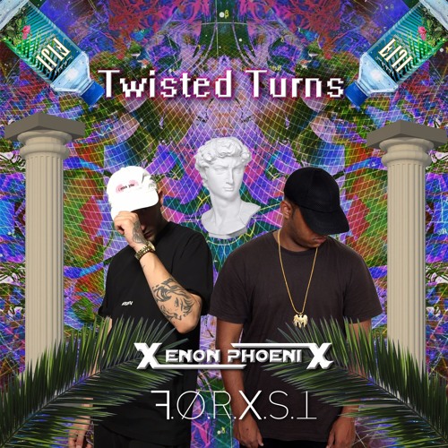 Xenon Phoenix & Forxst- Twisted Turns