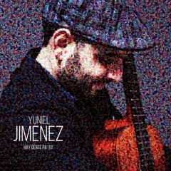 Hay Gente Pa' To' - Yuniel Jimenez