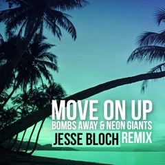 Bombs Away & Neon Giants - Move On Up (Jesse Bloch Remix) [TEASER]