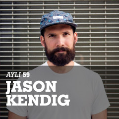 AYLI Podcast #59 - Jason Kendig